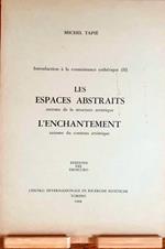 Introduction à la connaissance Esthétique (II). Les espaces abstraits: axiome de la structure artistique. L'enchantement: axiome du contenu artistique