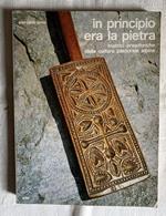 In principio era la pietra. Matrici preistoriche della cultura pastorale alpina