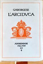 L' Arciduca. Dramma in tre atti