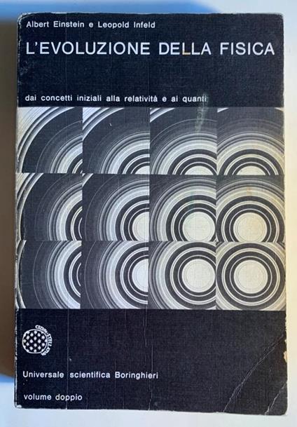 L' evoluzione della fisica. Sviluppo delle idee dai concetti iniziali alla relatività e ai quanti (volume doppio) - Albert Einstein - copertina