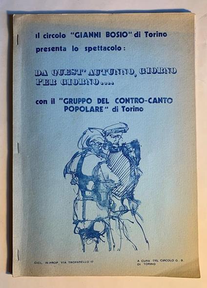 Il circolo "GIANNI BOSIO" di Torino presenta lo spettacolo : DA QUEST'AUTUNNO, GIORNO PER GIORNO... con il "GRUPPO DEL CONTRO-CANTO POPOLARE" di Torino - copertina