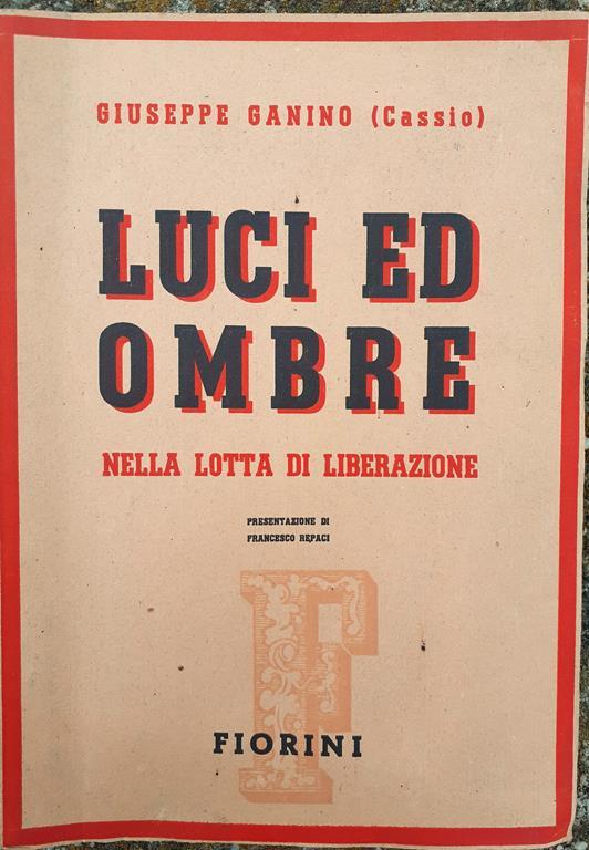 Luci ed ombre nella lotta di liberazione Fiorini Torino 1945 - copertina