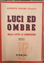 Luci ed ombre nella lotta di liberazione Fiorini Torino 1945