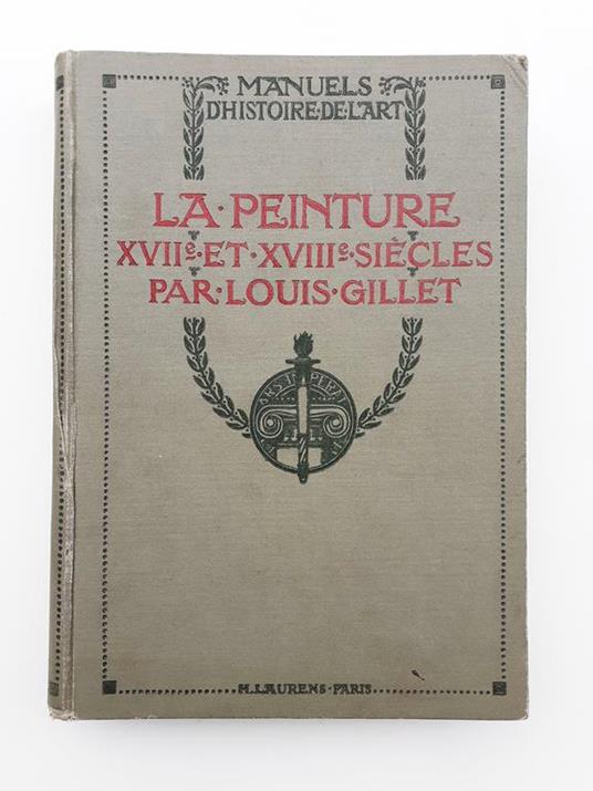 Manuels d'histoire de l'art " La peinture XVII et XVIII Siècles 1913 - Louis Gillet - copertina