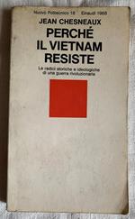 Perché il Vietnam resiste. Le radici storiche e ideologiche di una guerra rivoluzionaria