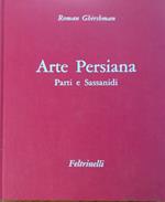 Arte Persiana - Parti e Sessanidi Feltrinelli prima edizione 1962