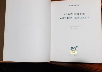 Le Bonheur fou - Mort d'un personnage Editions Gallimard 1965 - Jean Giono - copertina