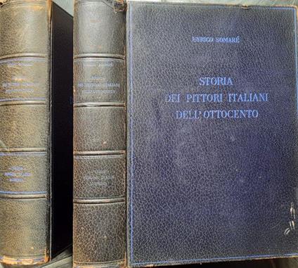 Storia dei pittori italiani dell'ottocento due volumi numerati 1928 - Enrico Somaré - copertina