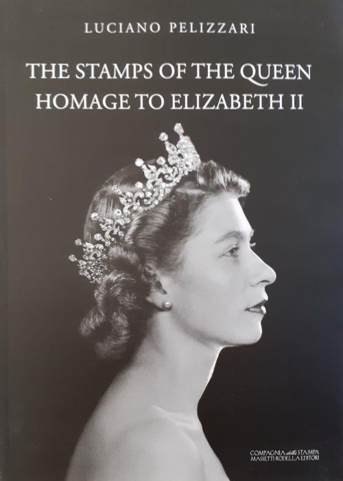 I francobolli della Regina Omage to Elizabeth II 2017 - Luciano Pelizzari - copertina