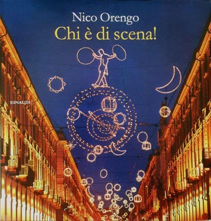 Chi è di scena! Einaudi 2006 - Nico Orengo - copertina