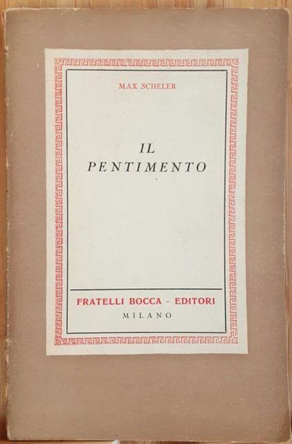 Max Scheler Il Pentimento Fratelli Bocca Milano 1941 - copertina