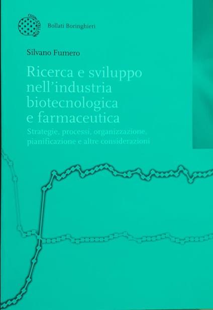 Ricerca e sviluppo nell'industria biotecnologica e farmaceutica 2003 - Silvano Fumero - copertina