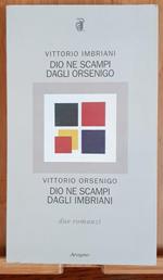 Dio ne scampi da Orsenigo e da Imbriani *due romanzi 1876/2006 con autografo