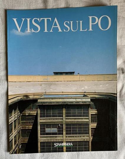 Vista sul Po. (Il Po) Attraverso Torino. La periferia industriale - copertina