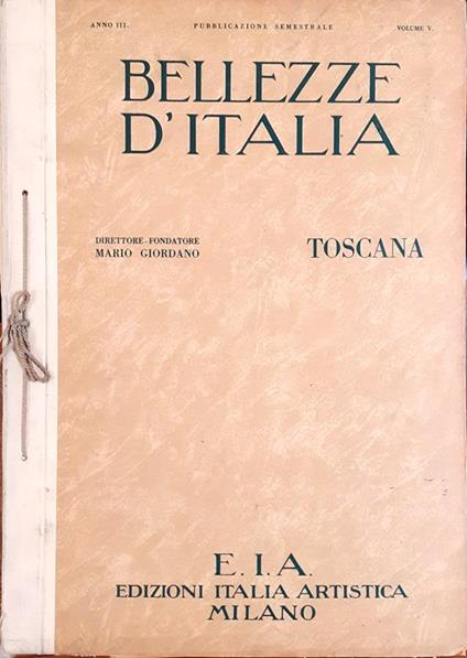 Bellezze d'Italia TOSCANA Anno III Volume V con tre xilografie originali 1926. Mario Giordano, Direttore-Fondatore  - copertina