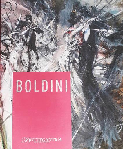 Catalogo BOLDINI Galleria Bottegantica Milano 2015 - Giovanni Boldini - copertina