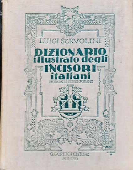 Servolini - Dizionario illustrato degli incisori italiani 1955 - Luigi Servolini - copertina