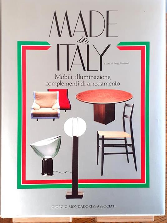 Made in Italy mobili, illuminazione complementi di arredamento 1986 - Libro  Usato - Giorgio Mondadori e associati - | IBS