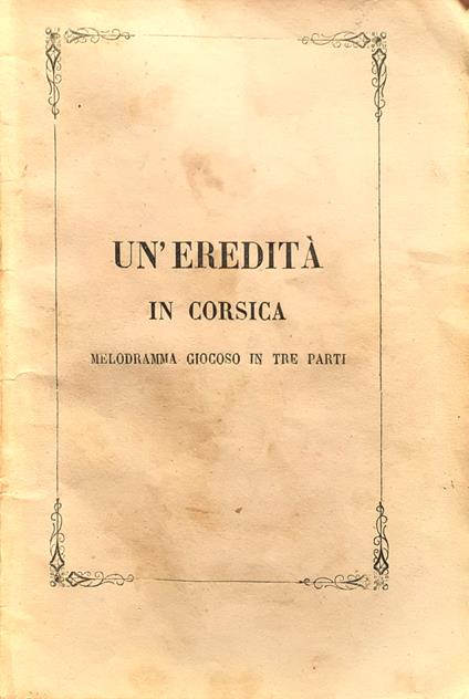 Un'eredità in Corsica Melodramma di F. Luvini Torino 1865 - copertina