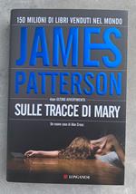 Sulle tracce di Mary dopo l'ultimo avvertimento. Un nuovo caso di Alex Cross. Romanzo