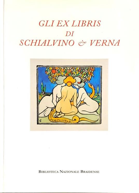 Gli ex libris di Schialvino & Verna Biblioteca Braidense Milano 2017 - copertina