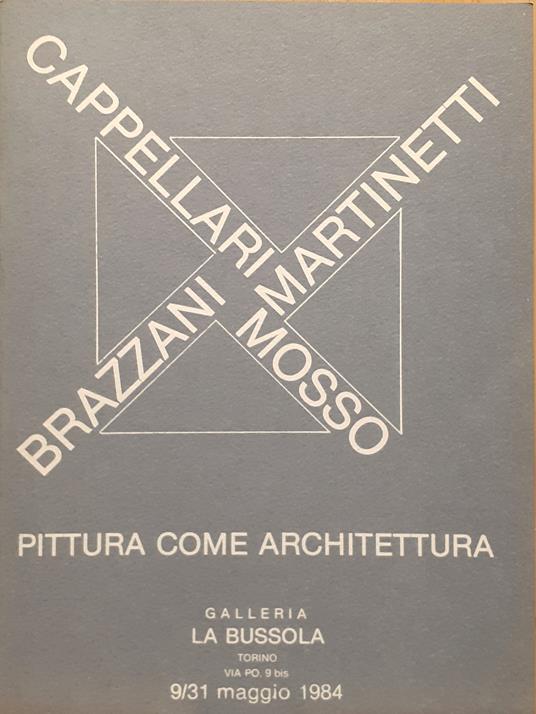 Pittura come Architettura Galleria La Bussola Torino 1984 - copertina