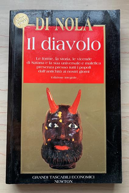 Il diavolo. Le forme, la storia, le vicende di Satana e la sua universale e malefica presenza presso tutti i popoli dall'antichità ai nostri giorni. Edizione integrale - Alfonso Maria Di Nola - copertina