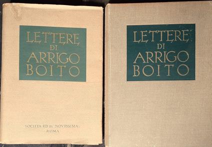 Lettere di Arrigo Boito Società Editrice di Novissima Roma 1932 - Arrigo Boito - copertina