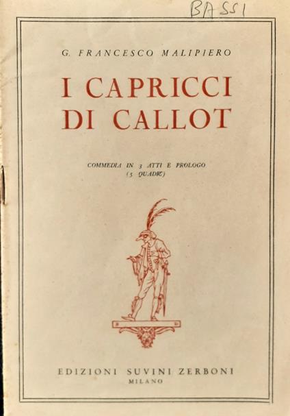 Malipiero I CAPRICCI DI CALLOT Commedia in tre atti e prologo(tre quadri) 1942 - G. Francesco Malipiero - copertina