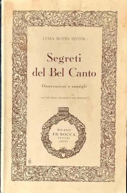 Segreti del bel canto osservazione e consigli Milano Bocca Editori 1938 - copertina