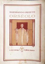 Ildebrando Pizzetti ORSEOLO G. Ricordi Editori 1935 con dedica autografa
