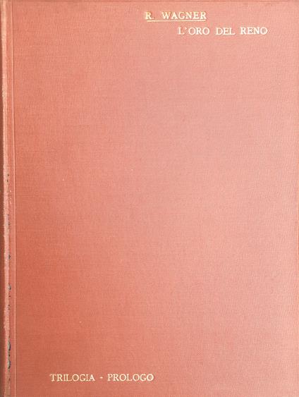 L' oro del Reno opera completa canto e pianoforte Ricordi 1911 - Richard Wagner - copertina