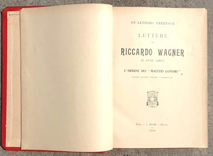 Lettere di Riccardo Wagner ai suoi amici Editore Solmi 1908 - Gualtiero Petrucci - copertina