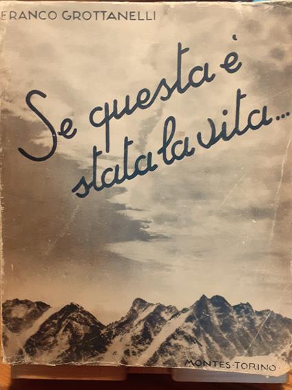 Se questa è stata la vita "Ricordi di montagna" 1941 - Franco Grottanelli - copertina