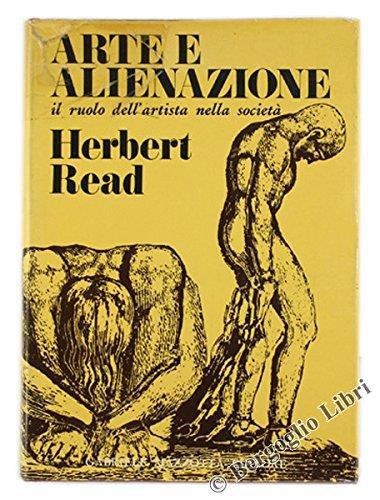 Arte E Alienazione. Il Ruolo Dell' Artista Nella Societa' - Herbert Read - copertina