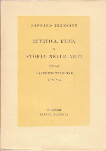 Estetica, etica e storia nelle arti della rappresentazione visiva - Bernard Berenson - copertina