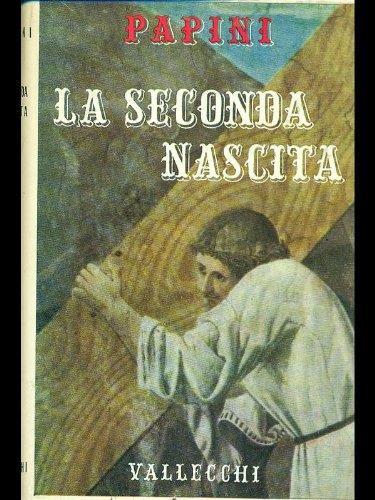 La seconda nascita - Giovanni Papini - copertina