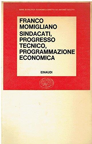 Sindacati, progresso tecnico, programmazione economica - Franco Momigliano - copertina