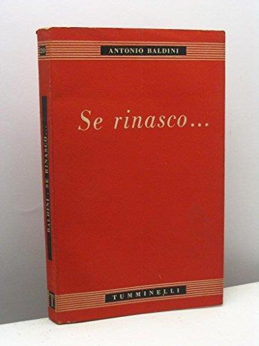 Se rinasco. . - Antonio Baldini - copertina