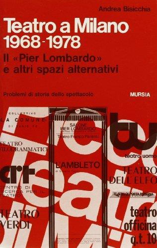 Teatro a Milano 1968-1978. Il «Pier Lombardo» e altri spazi alternativi - Andrea Bisicchia - copertina