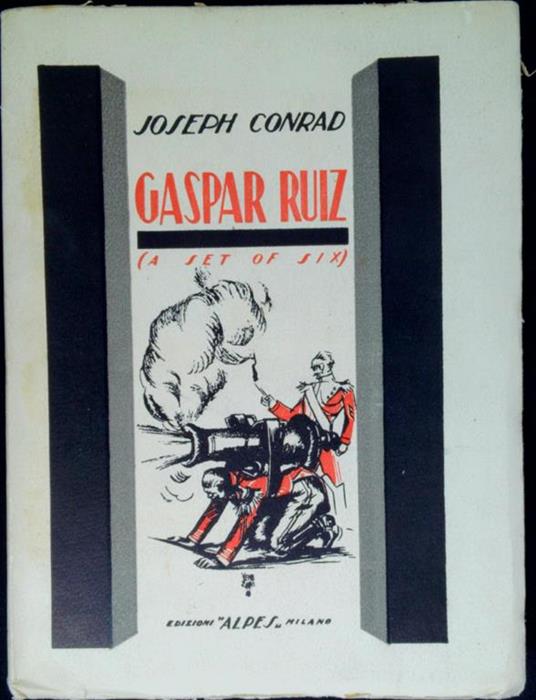 Gaspar Ruiz, (a Set Of Six) - Joseph Conrad - copertina