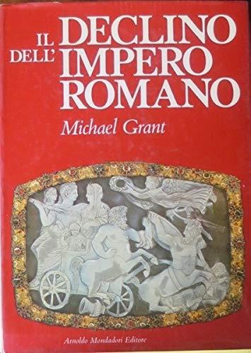 Il declino dell'impero romano - Michael Grant - copertina