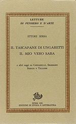 Il tascapane di Ungaretti. Il mio vero Saba e altri saggi su Cardarelli, Sbarbaro, Barile e Tallone