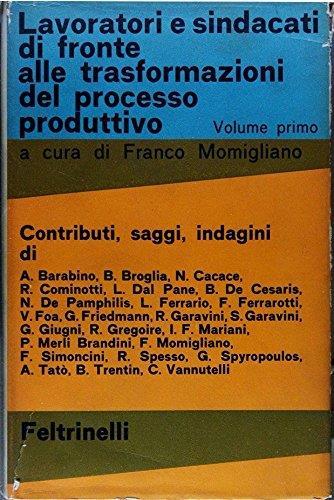 Lavoratori E Sindacati Di Fronte Alle Trasformazioni Del Processo Produttivo - Franco Momigliano - copertina