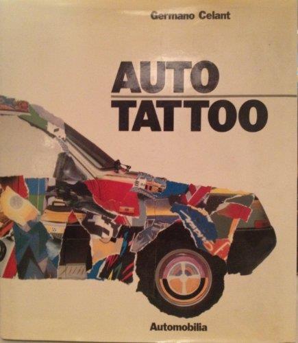 Auto tattoo. Ediz. italiana, francese e inglese - Germano Celant - copertina