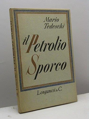 Il petrolio sporco - Mario Tedeschi - copertina