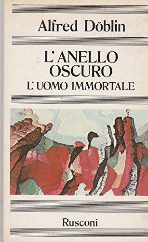 L' Anello Oscuro - L' Uomo Immortale - Alfred Doblin - copertina