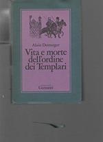 Vita E Morte Dell'Ordine Dei Templari 1118-1314