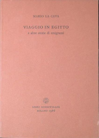 Viaggio in Egitto e altre storie di emigranti - Mario La Cava - copertina