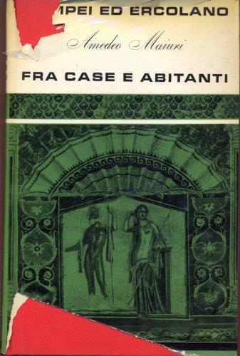 Pompei Ed Ercolano, Fra Case E Abitanti - Amedeo Maiuri - copertina